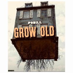 Grow old