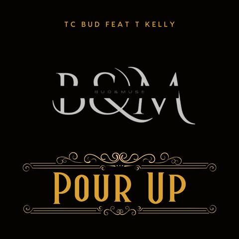 Pour Up (feat. T. Kelly) [Edit]