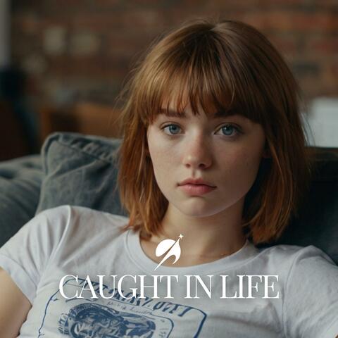 Caught In Life