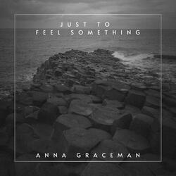Just To Feel Something