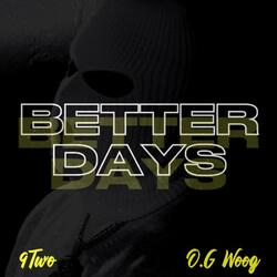 Better days (feat. OG WOOG)