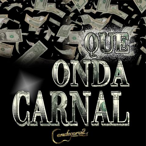 Que Onda Carnal