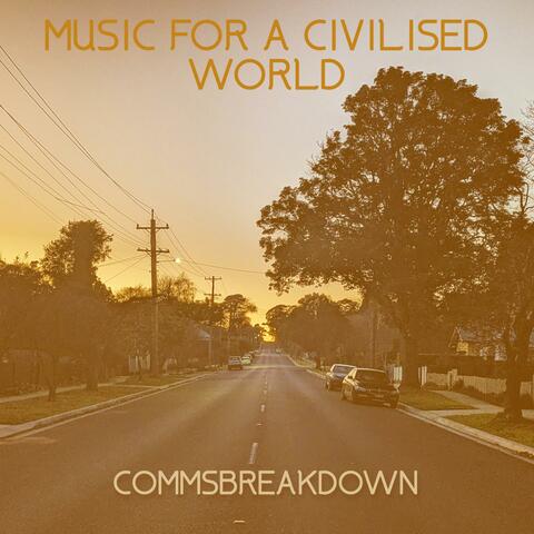 Music For A Civilised World