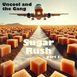 Sugar Rush (part 1)