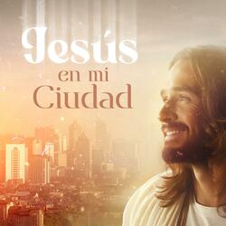 Jesús en mi ciudad