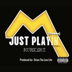 Just Playin (Dreams)