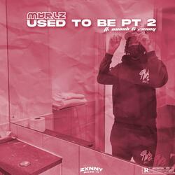 Used To Be, Pt. 2 (feat. Noaah & ZXNNY)