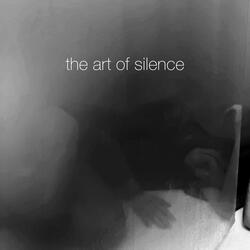 THE ART OF SILENCE