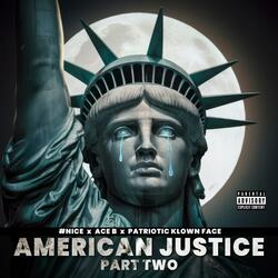 American Justice, Pt. 2 (feat. Ace B & Patriotic Klown Face)