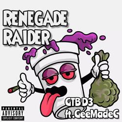 Renegade Raider (feat. GeemadeC)