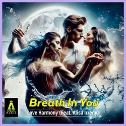 Breath In You (feat. Alisa Irreny)