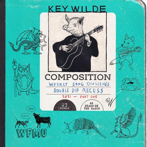 Key Wilde Weekly Songs 2021 vol 1