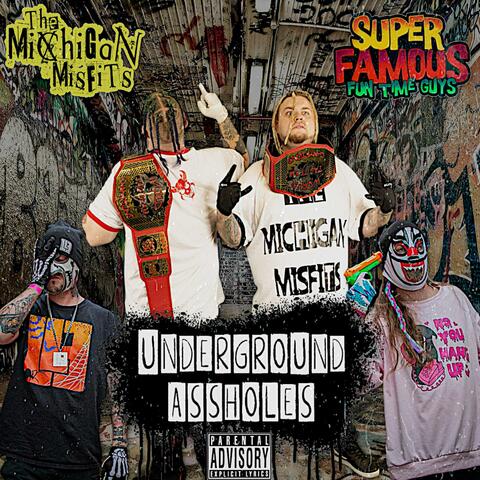 Underground Assholes (feat. Super Famous Fun Time Guys)