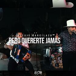 Pero Quererte Jamas