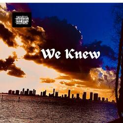 WE KNEW Interlude, Pt. 1