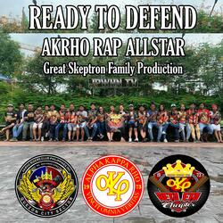 READY TO DEFEND (AKRHO RAP ALLSTAR) Jp Whn (feat. Great Skeptron Family)