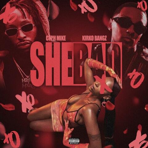 She Bad (feat. Kirko Bangz)
