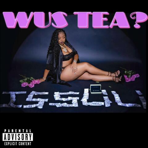 Wus Tea?
