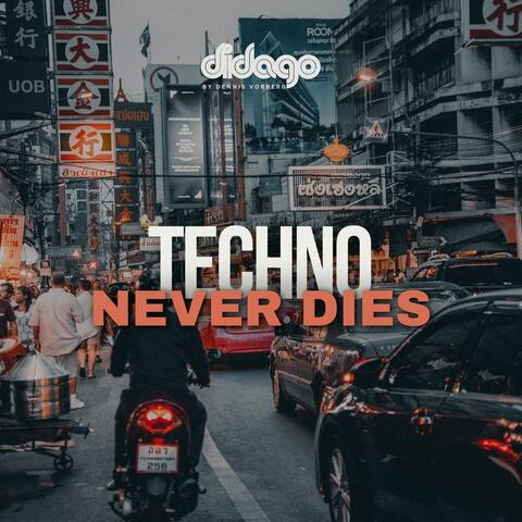 Techno Never Dies