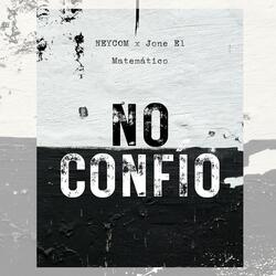No Confio (feat. Jone El Matematico)