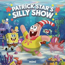 Patrick Star’s Silly Show