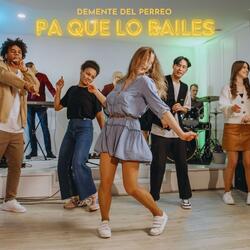 Pa que lo bailes