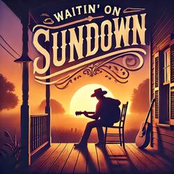 Waitin' On Sundown