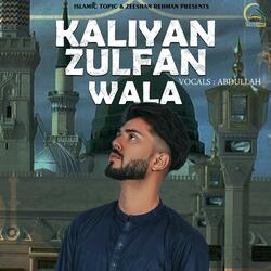 Kaliyan Zulfan Wala (feat. Abdullah Zaman)
