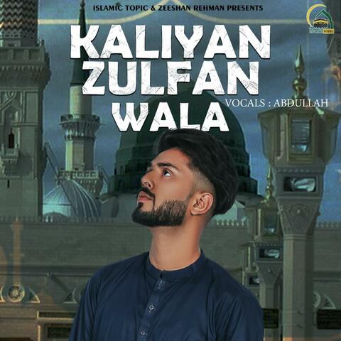 Kaliyan Zulfan Wala (feat. Abdullah Zaman)