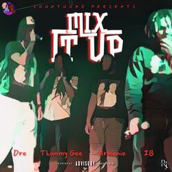 Mix It Up (feat. Thommy Gee, IB & ARmonieToonz)