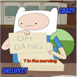 7 In The Morning (feat. Sheluvzy)