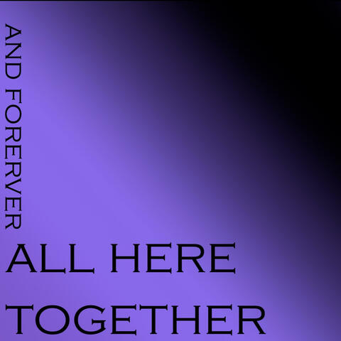 All Here Forever