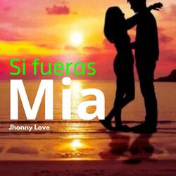 Si fueras mía
