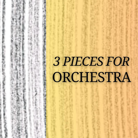 3 pieces for orchestra