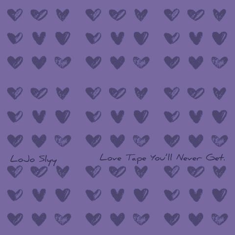 Love Tape You'll Never Get (Deluxe)