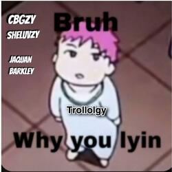 Trollolgy (feat. Jaquan Barkley & Sheluvzy)