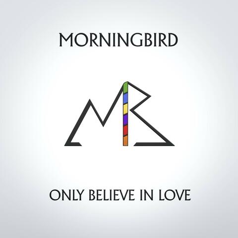 Only Believe In Love