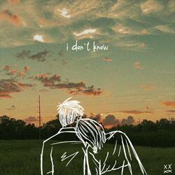 i don't know