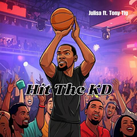 Hit The KD (feat. Tony Tig)