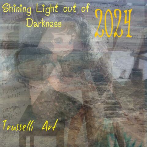 SHINING LIGHT OUT OF DARKNESS