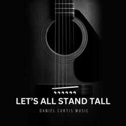 LET'S ALL STAND TALL