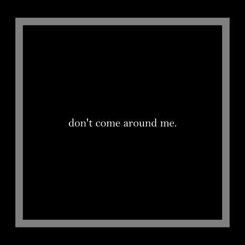 don't come around me. (feat. Leelee Jane)