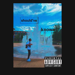 shouldaknown