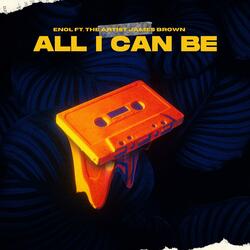 All I Can Be (feat. The Artist James Brown)