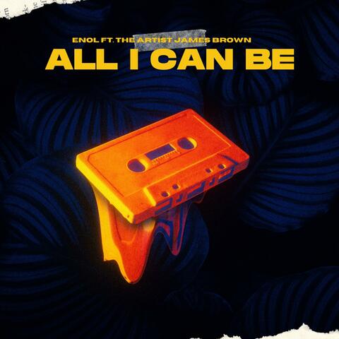 All I Can Be (feat. The Artist James Brown)