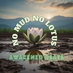 No Mud No Lotus