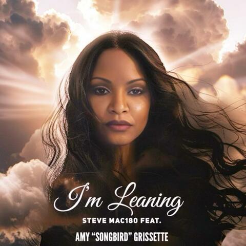 I'm Leaning (feat. Amy "Songbird" Grissette)
