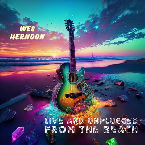 Wes Herndon (Live and Unplugged from the Beach)