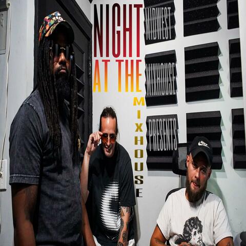 Night at the Mixhouse