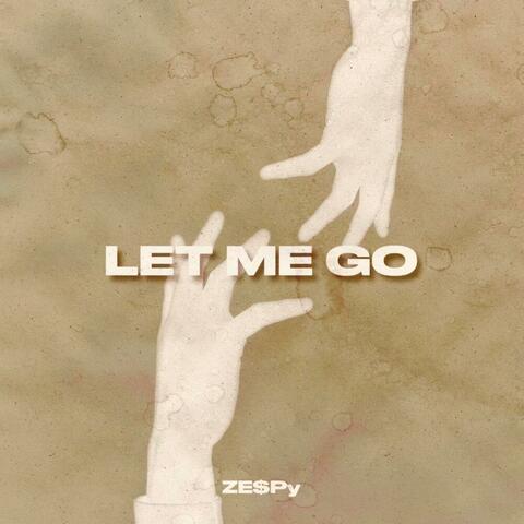 LET ME GO